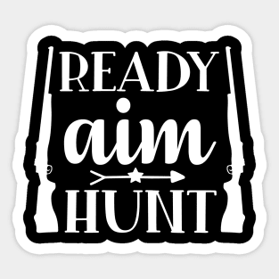 Ready Aim Hunt - Hunter Design Sticker